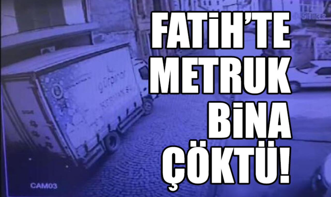 Fatih'te 3 katlı metruk bina çöktü