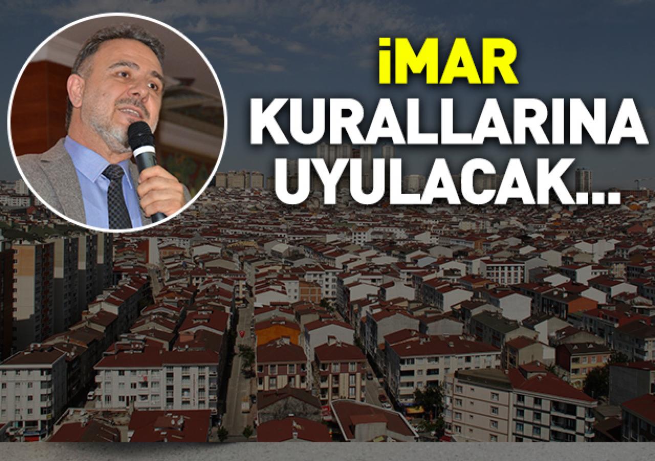 Esenyurt'ta imar kurallarına uyulacak