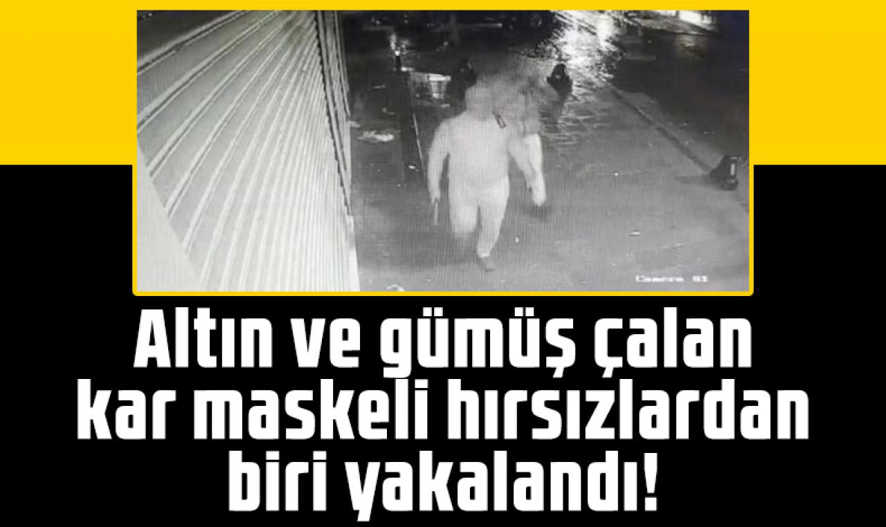 Kar maskeli hırsızlardan biri yakalandı