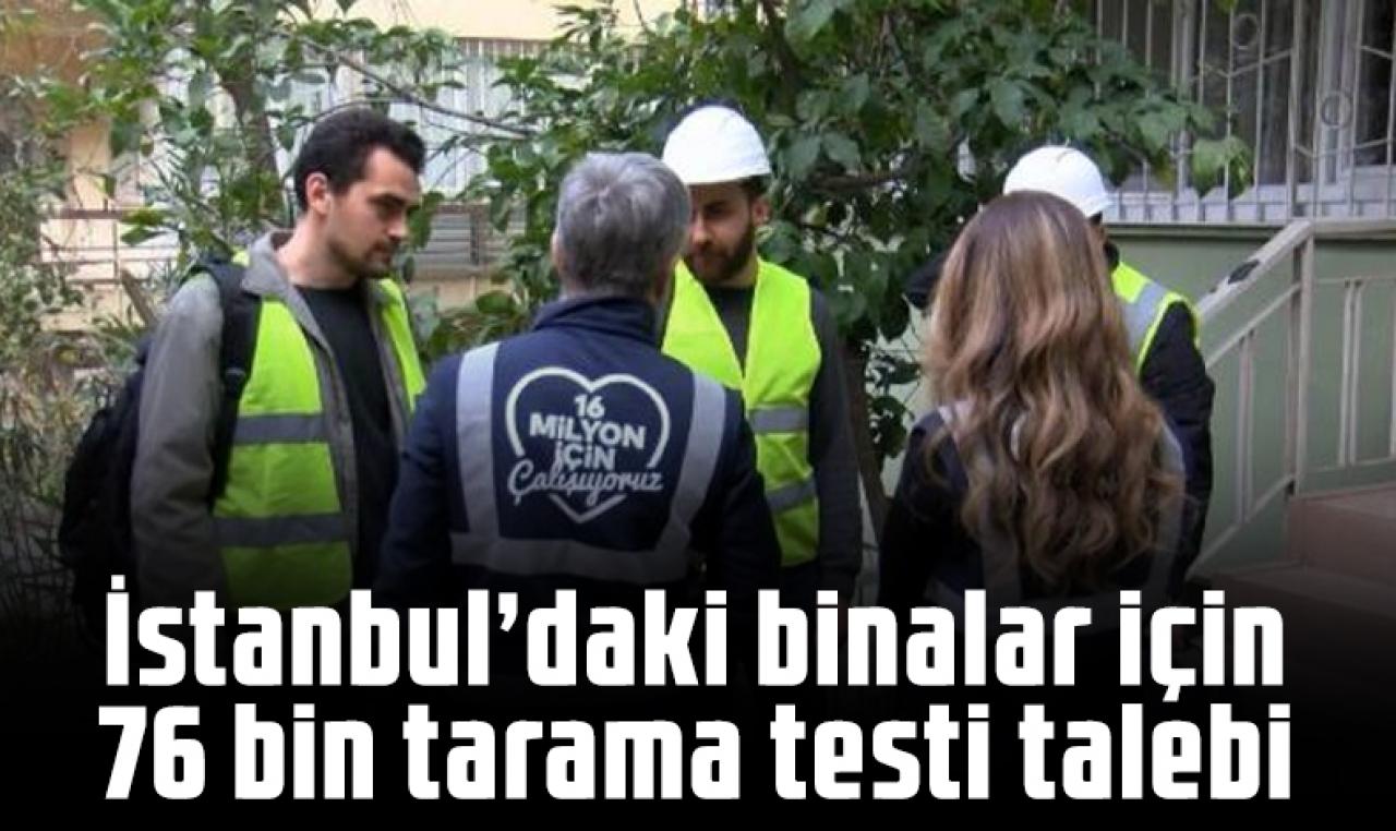 İstanbul'daki binalar için 76 bin tarama testi talebi