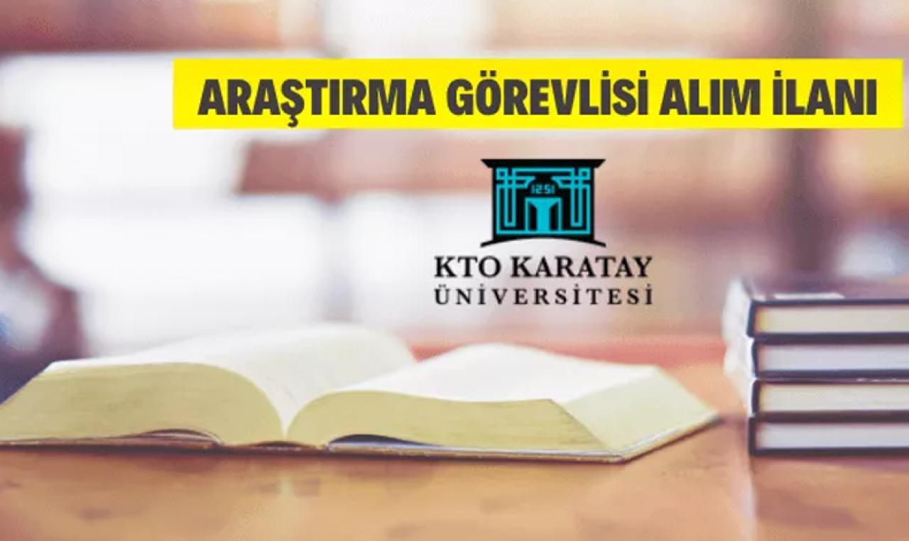 KTO Karatay Üniversitesi Araştırma Görevlisi alacak