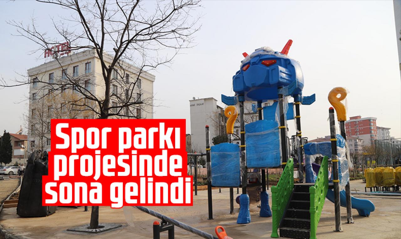 Karlıktepe’deki spor parkı projesinde sona yaklaşıldı