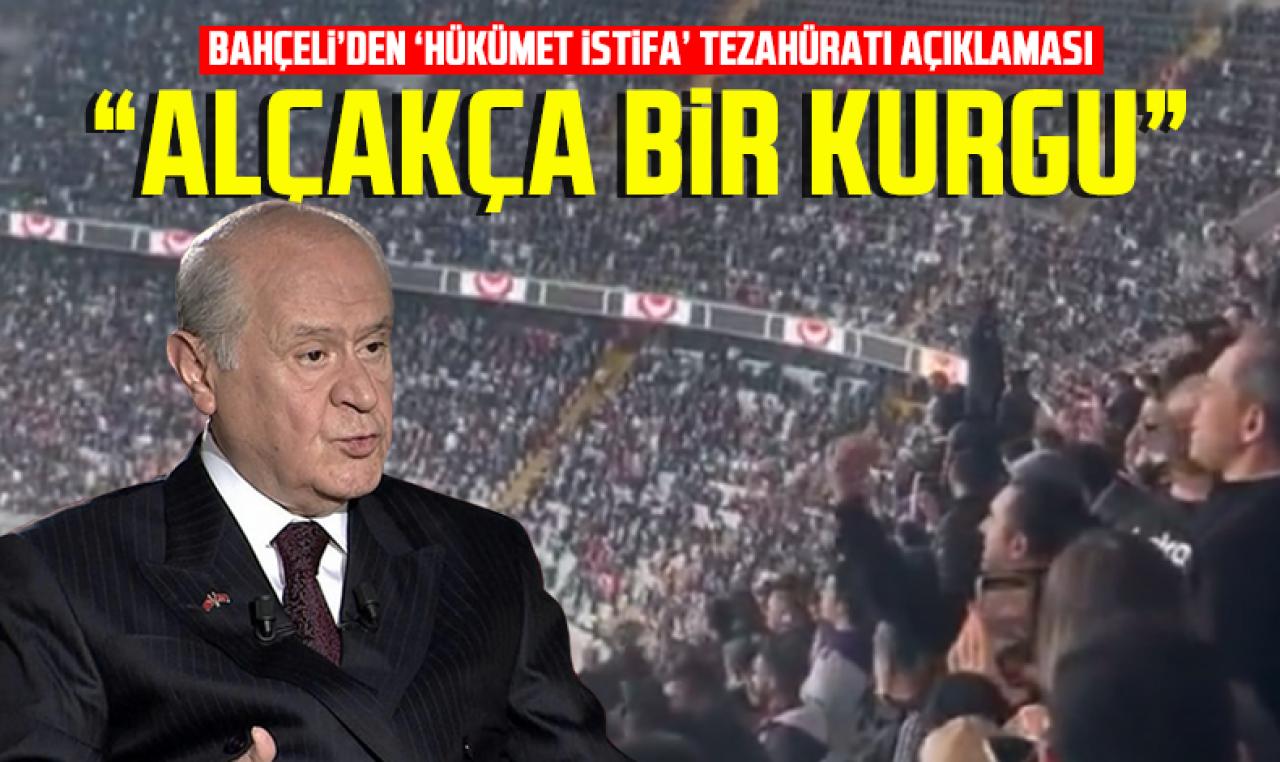 Bahçeli'den 'hükümet istifa' diyen tribünlere: Alçakça bir kurgunun içindeler