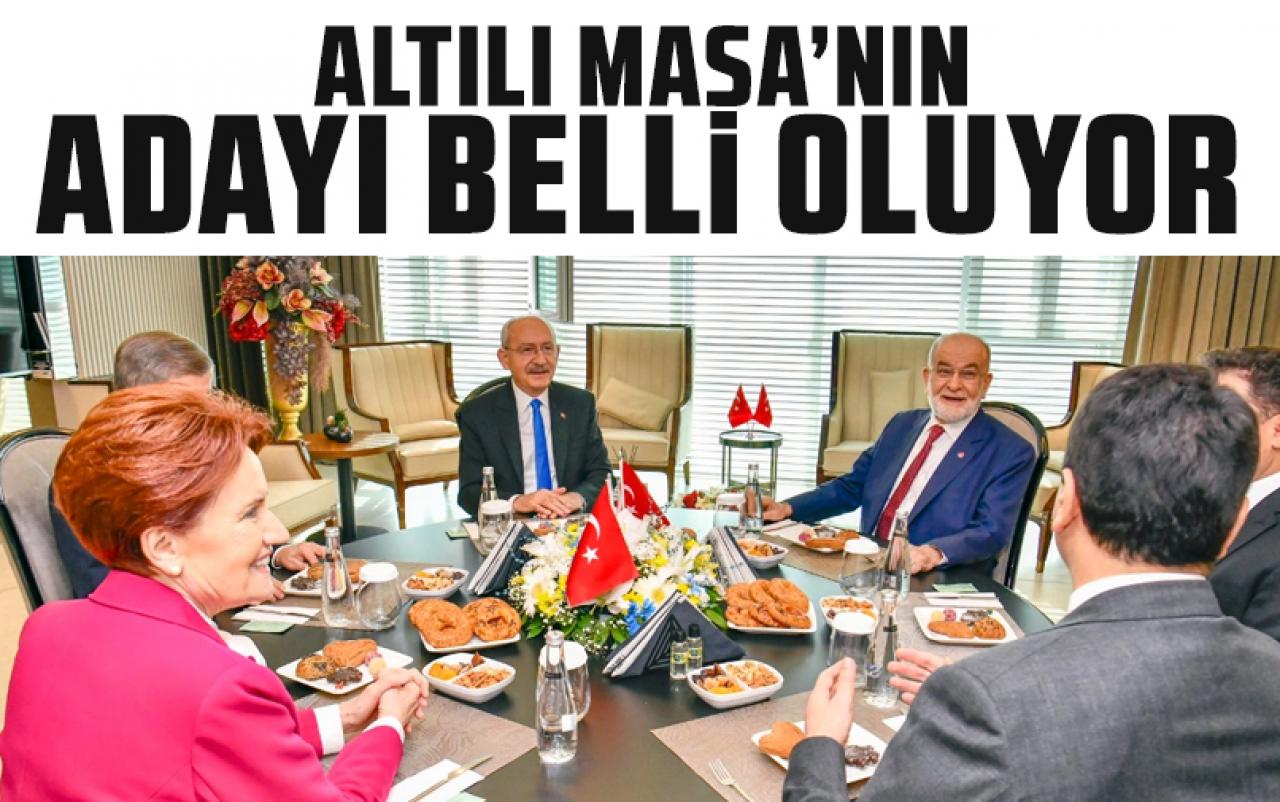 Altılı Masa'nın cumhurbaşkanı adayı bugün belli oluyor