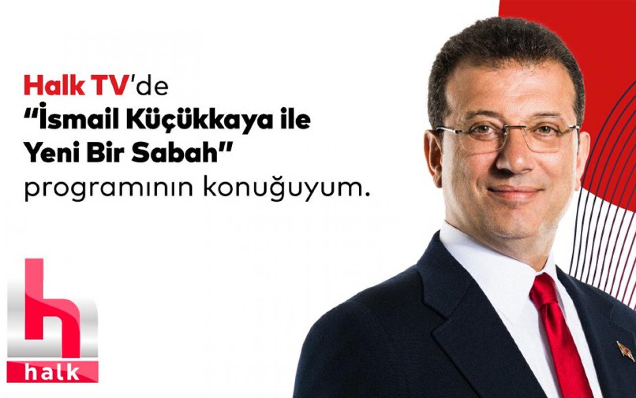 3 Mart Cuma Ekrem İmamoğlu Halk TV Yeni Bir Sabah İsmail Küçükkaya Canlı İzle