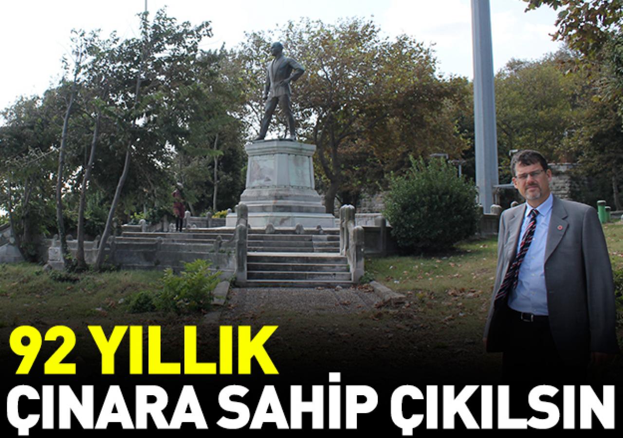 92 yıllık çınara sahip çıkılsın