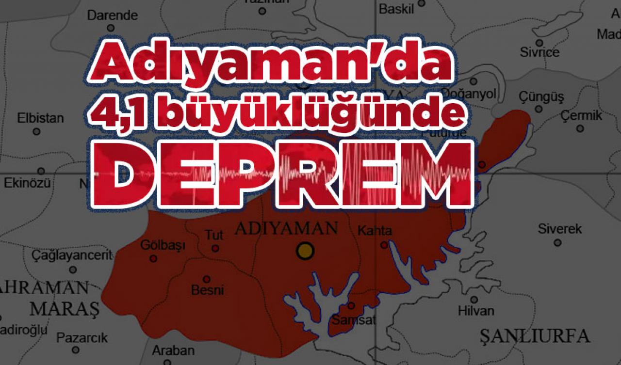 Adıyaman'da 4,1 büyüklüğünde deprem