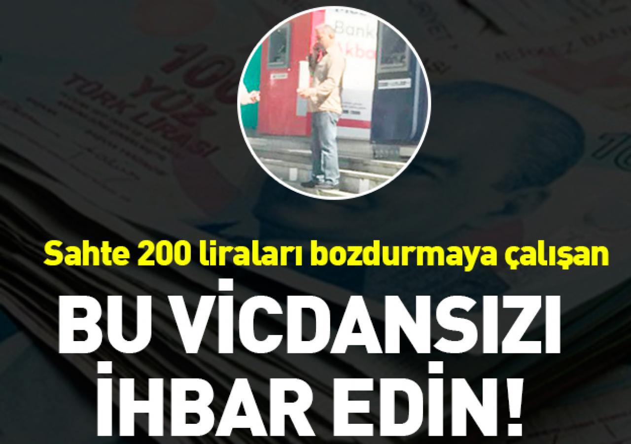 Beylikdüzü'nde sahte 200 lira bozdurmaya çalışan vicdansızı ihbar edin!