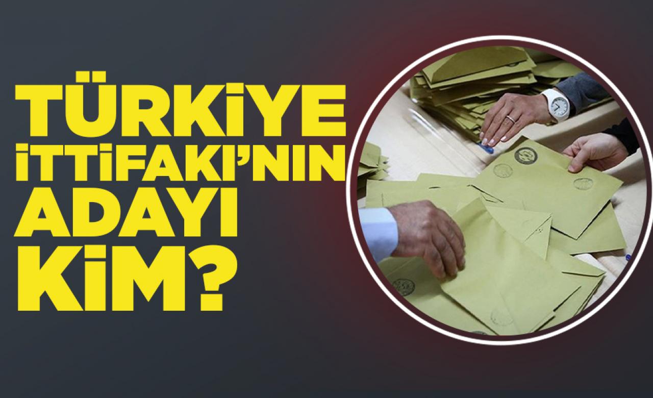 Türkiye İttifakı’nın adayı kim?