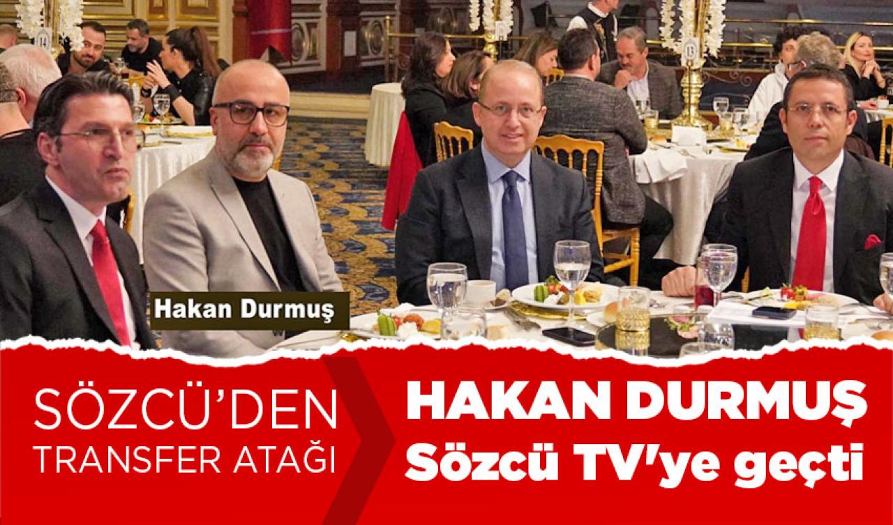 Hakan Durmuş Sözcü TV'ye geçti