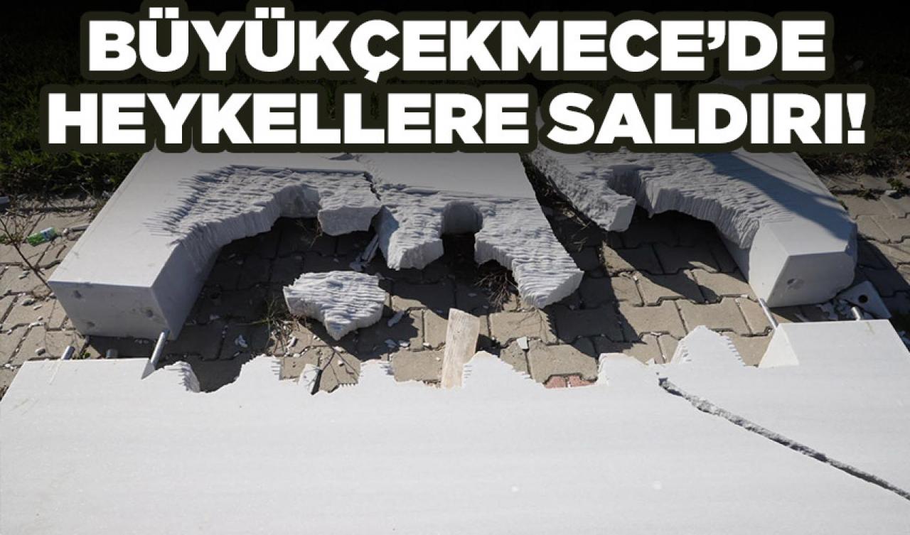 Büyükçekmece'de heykellere saldırı!