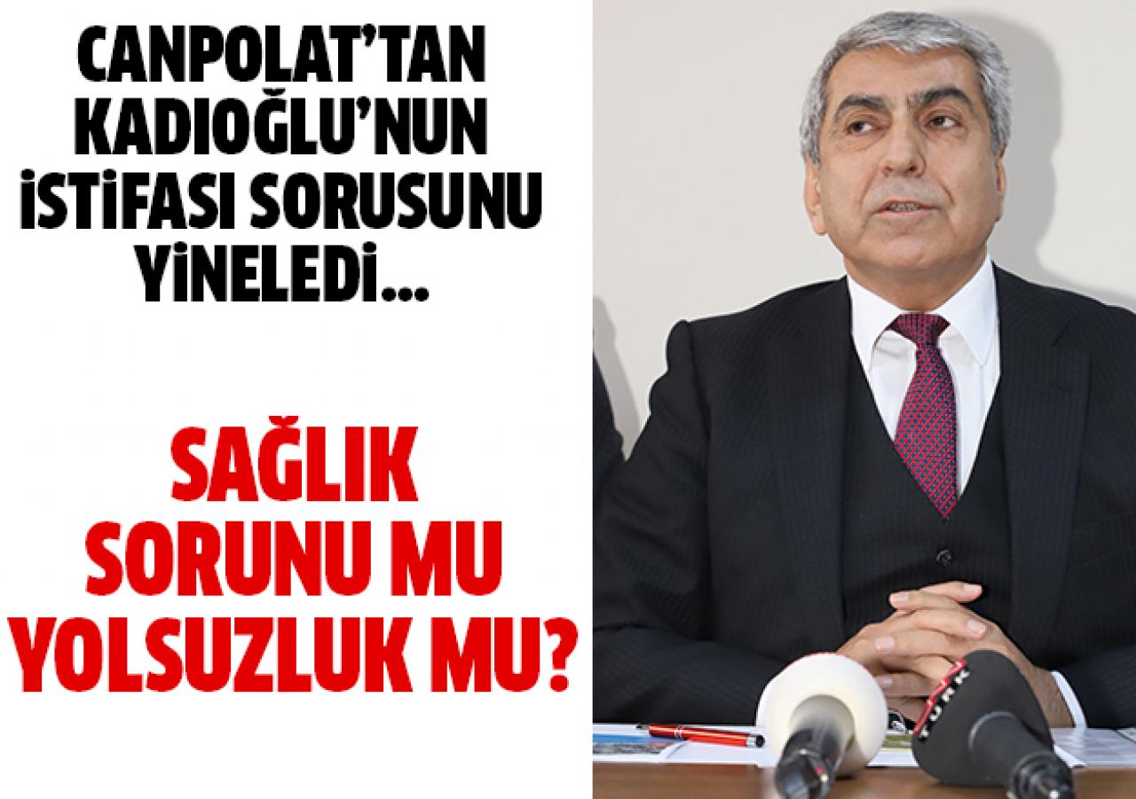 Sebebi sağlık mı yolsuzluk mu?