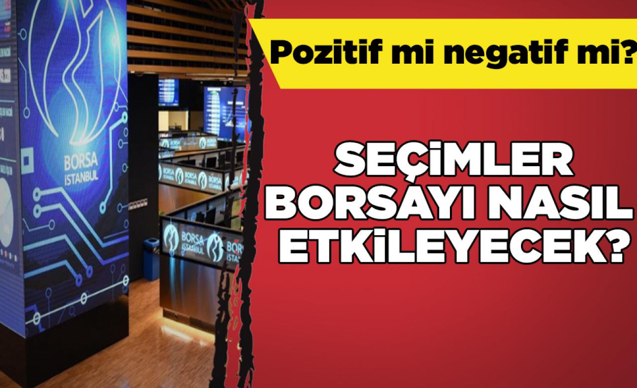 Seçimler borsayı nasıl etkileyecek?