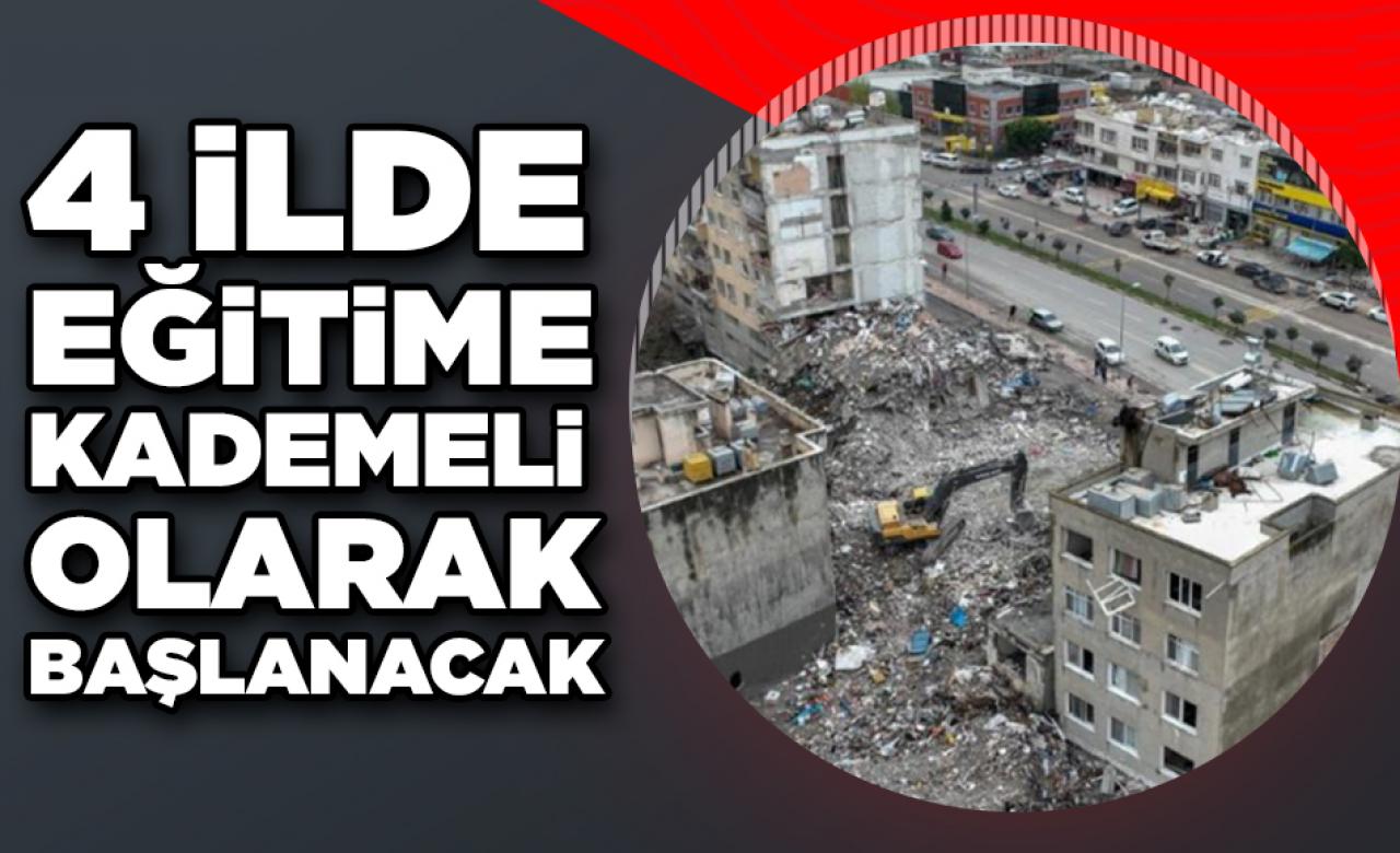 4 ilde eğitim kademeli olarak başlayacak