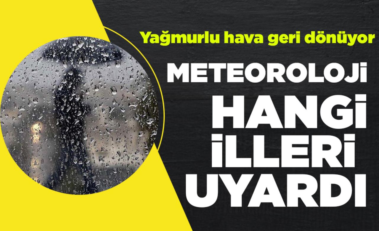 Meteoroloji hangi illeri uyardı?