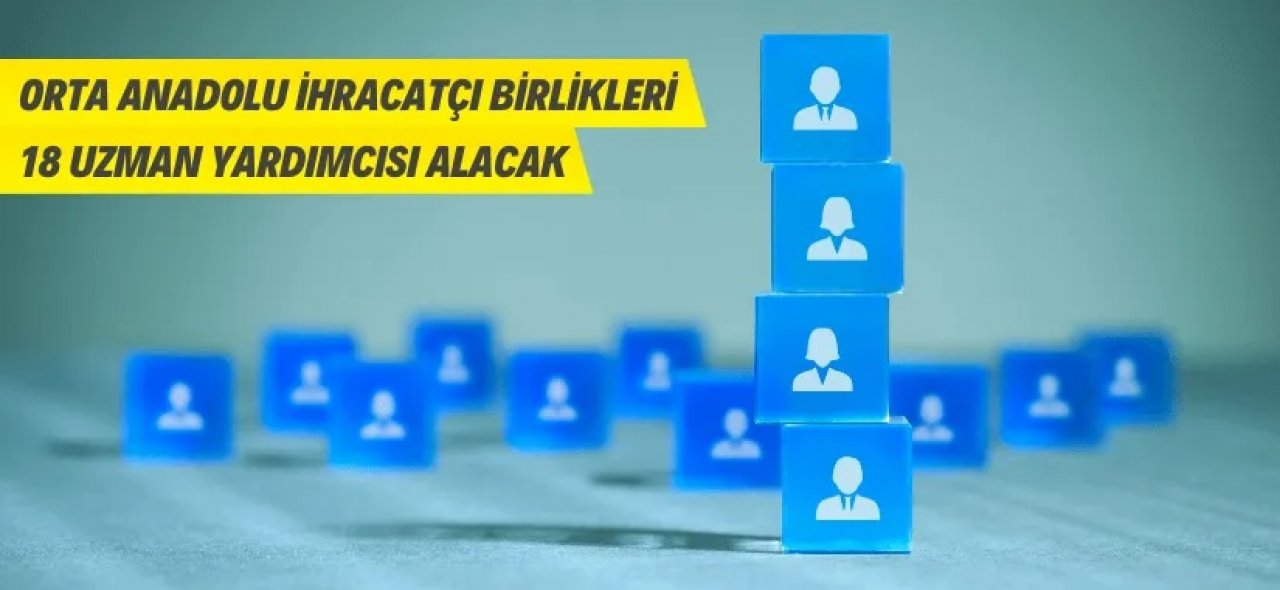 Orta Anadolu İhracatçı Birlikleri Personel Alacak