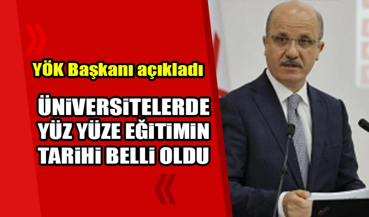 Üniversitelerde yüz yüze eğitimin tarihi belli oldu