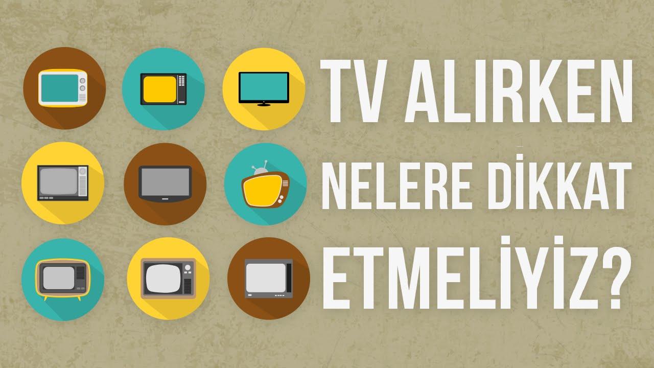 Televizyon Alırken Nelere Bakılmalı?