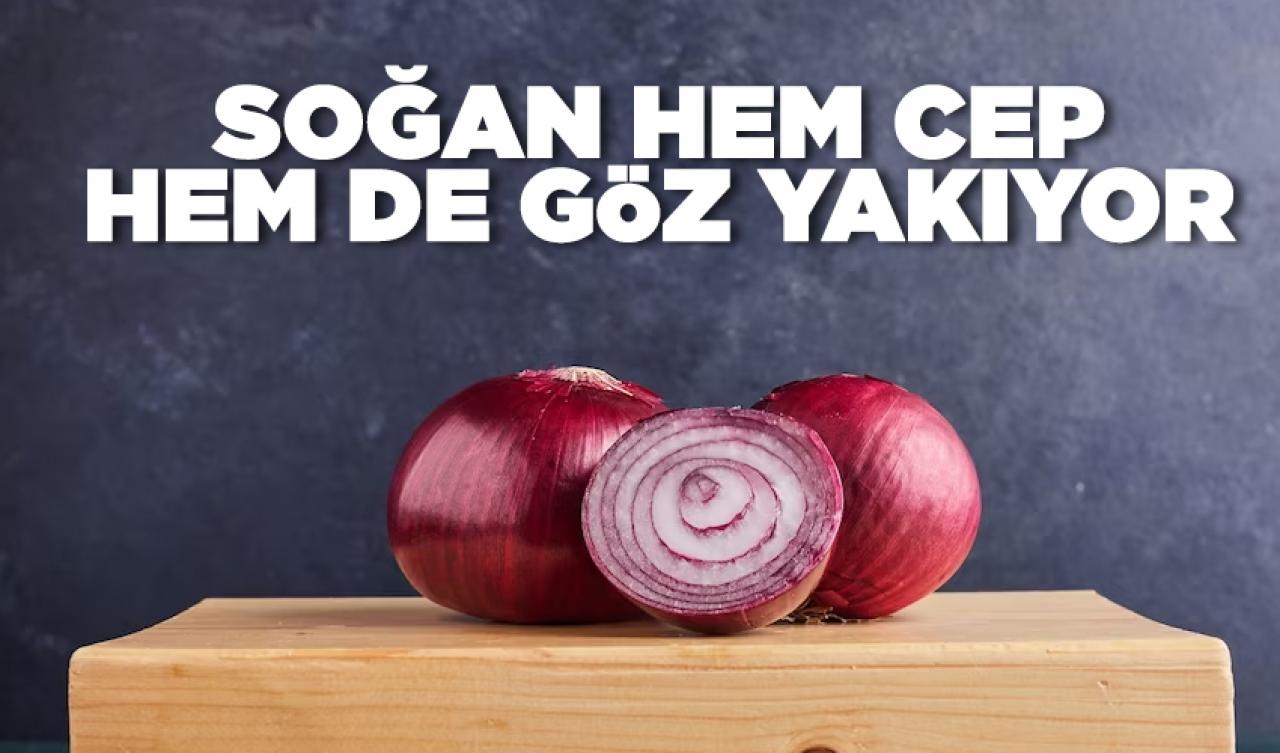 Soğan hem göz hem cep yakıyor! Son fiyatlar ne kadar?