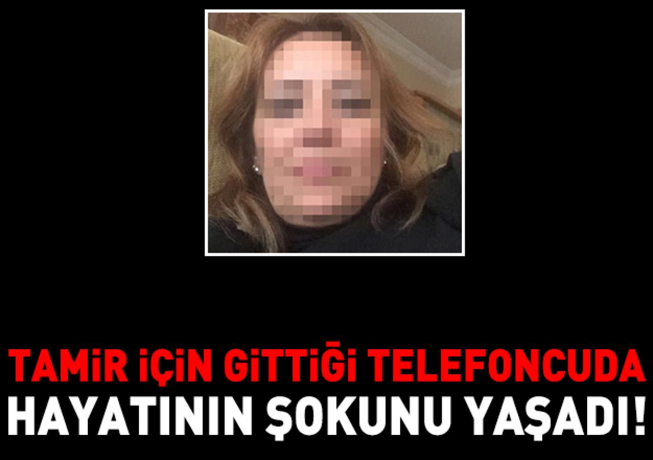 Tamir için gittiği telefoncuda hayatının şokunu yaşadı