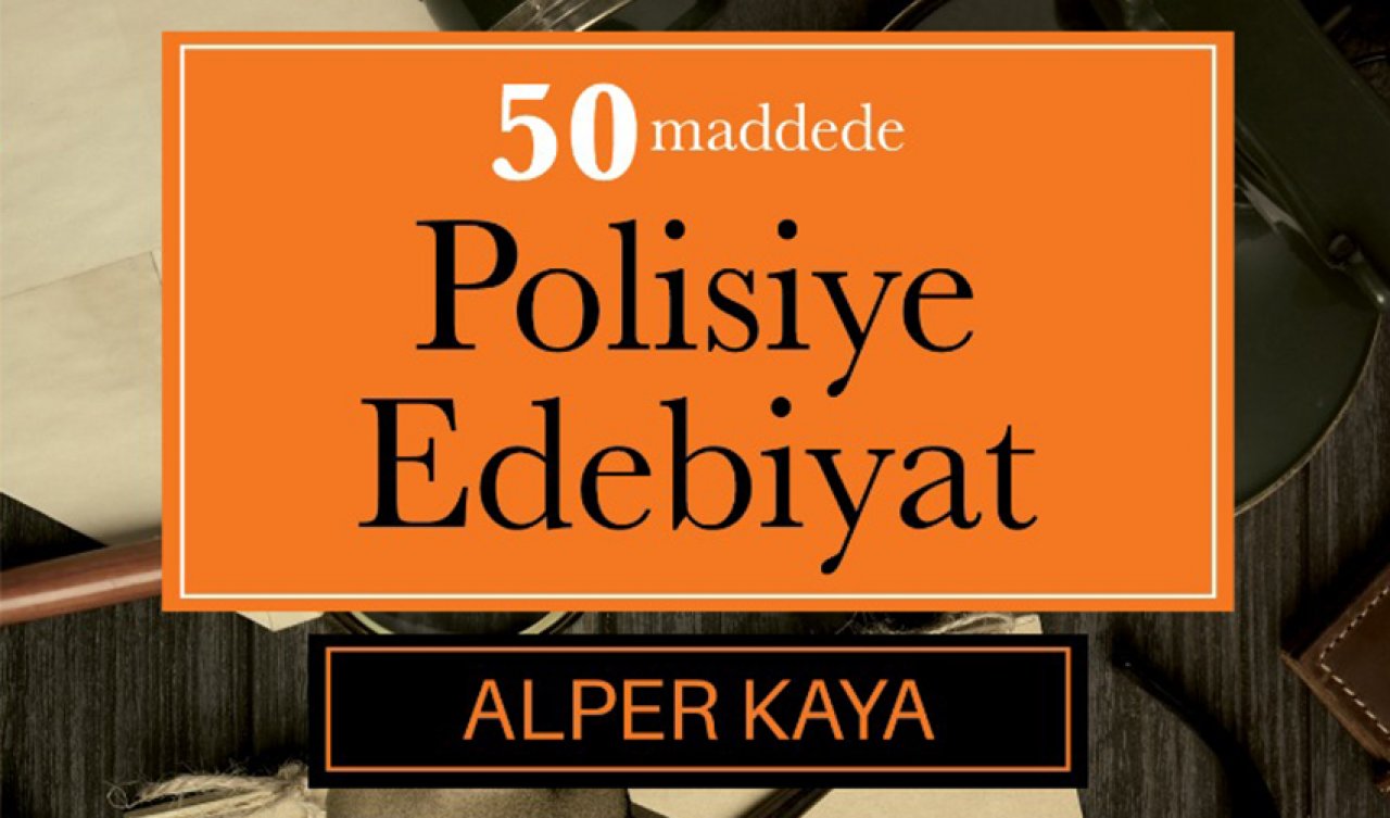 50 Maddede Polisiye Edebiyat yayınlandı