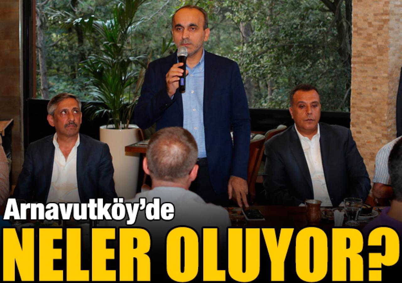 Arnavutköy'de neler oluyor?