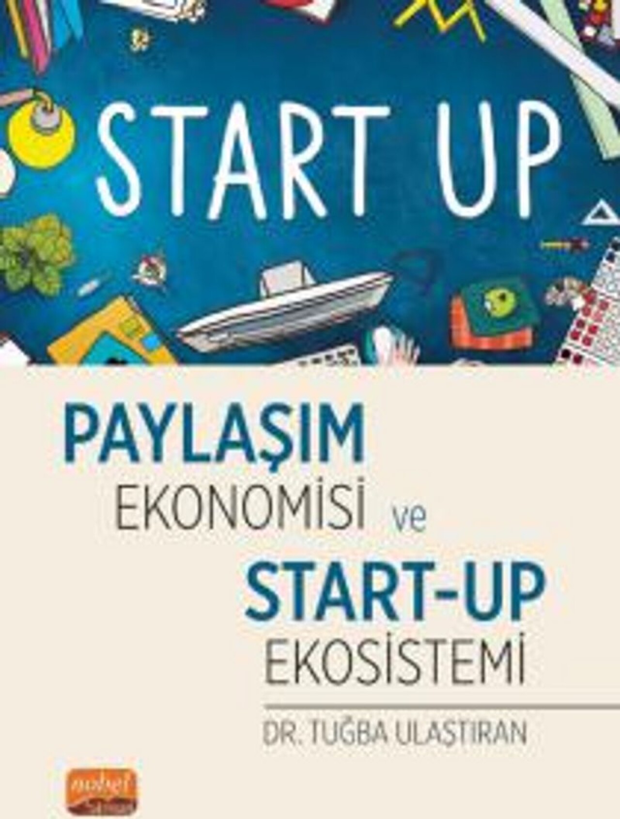 Paylaşım Ekonomisi ve Start - Up Ekosistemi