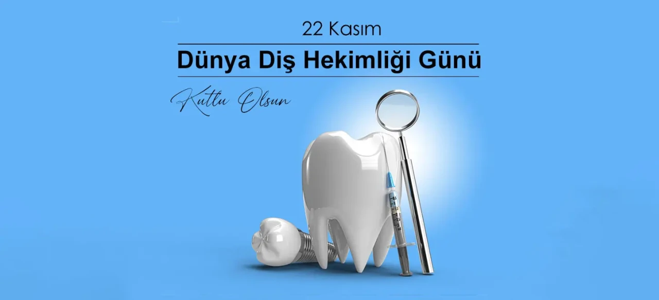 22 Kasım dünya ne günü, Türkiye'de ne kutlanıyor? Diş hekimleri günü mü? 4