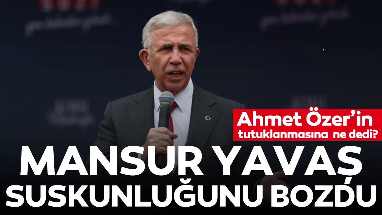 Mansur Yavaş 'Ahmet Özer' suskunluğunu bozdu: Ahmet Özer'in tutuklanmasına ne dedi?