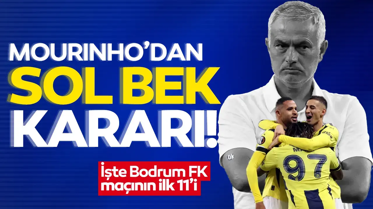 Mourinho'dan sol bek kararı! İşte Fenerbahçe'nin Bodrum maçı ilk 11'i