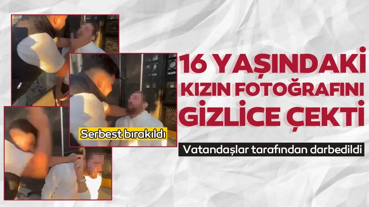 16 yaşındaki kız çocuğunun gizlice fotoğraflarını çekerken yakalandı: Serbest bırakıldı