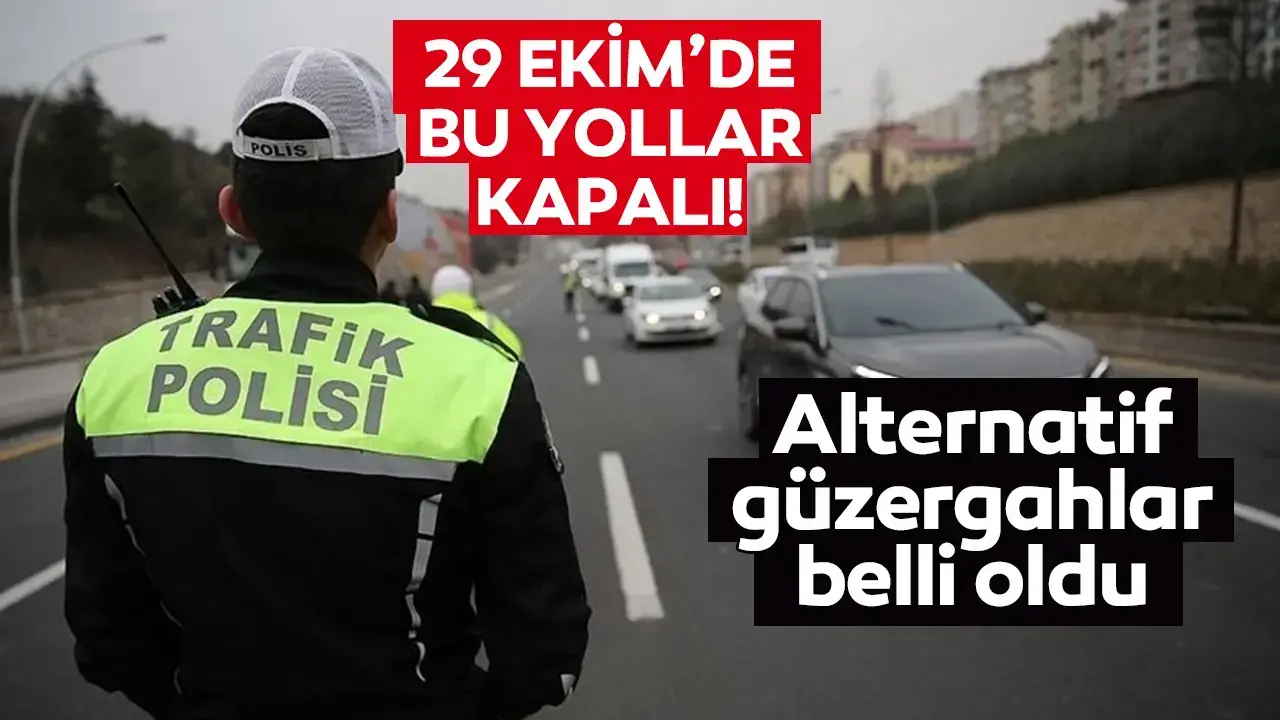 İstanbul’da yarın hangi yollar kapalı 29 Ekim 2024 Salı?