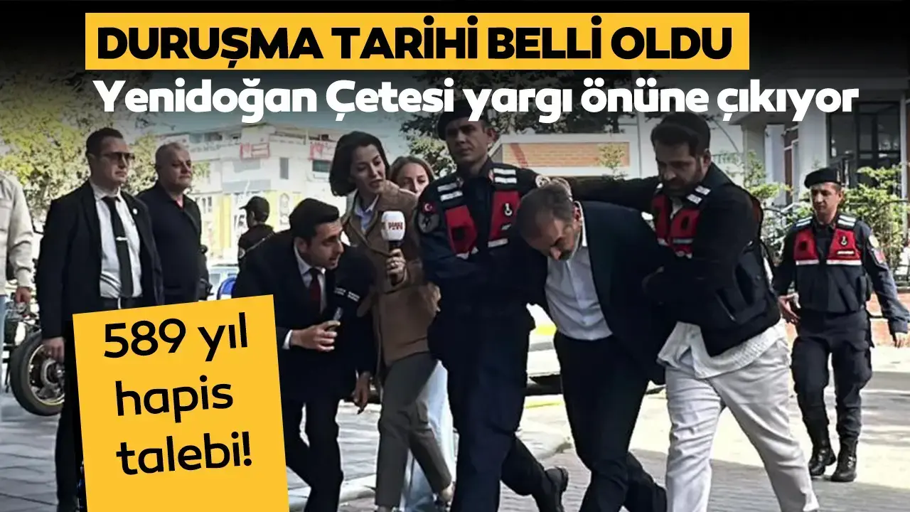 Yenidoğan Çetesi hakim karşısına çıkıyor! İşte ilk duruşma tarihi...