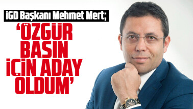 Mehmet Mert: Özgür basın için adayım