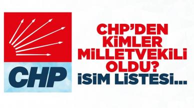 CHP milletvekili listesinde kimler var? 2023 CHP milletvekili tam listesi