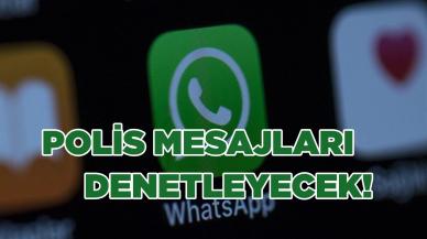 WhatsApp mesajları polis tarafından denetlenecek!