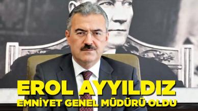 Resmi Gazete'de yayınlandı: Erol Ayyıldız resmen Emniyet Genel Müdürü