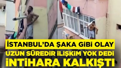 Uzun süredir ilişkim yok dedi, intihara kalkıştı:  3. katta asılı kaldı