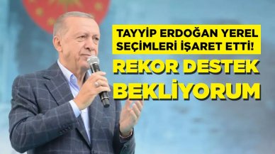 Erdoğan'ın yerel seçimler için beklentisi yüksek: Rekor destek bekliyorum