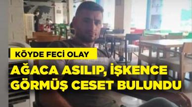 Ağaca asılıp, işkence görmüş ceset bulundu