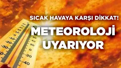 Meteoroloji Özellikle O İlleri Uyarıyor