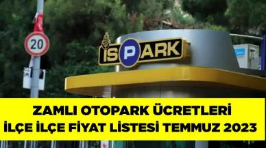 İSPARK Ücretlerine Zam Geldi, Otopark Ücretleri Güncel Fiyat Ne Oldu? İlçe İlçe Saatlik Otopark Fiyatları Temmuz 2023