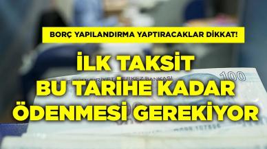 Borç Yapılandırma Yaptıracaklar Dikkat! İlk Taksit Bu Tarihe Kadar Ödenmesi Gerekiyor