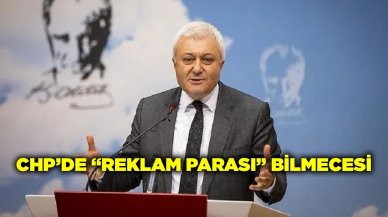 CHP'de "reklam parası" bilmecesi