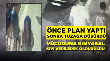 Önce plan yaptı, sonra tuzağa düşürdü: Vücuduna kimyasal sıvı vererek öldürdüler