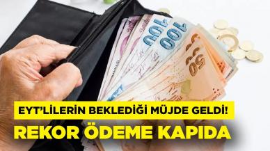 EYT’lilerin beklediği müjde geldi! Rekor ödeme kapıda…