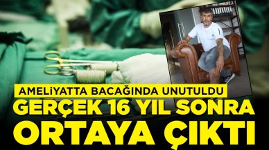 Ameliyatta bacağında unutuldu: Gerçek 16 yıl sonra ortaya çıktı