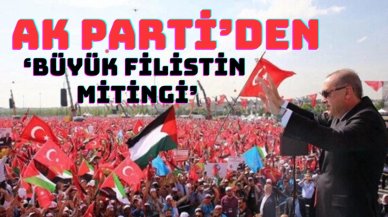 AK Parti'den 'Büyük Filistin Mitingi'