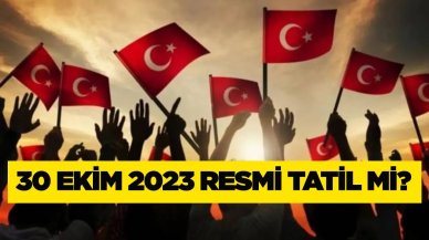 30 Ekim 2023 resmi tatil mi? Okullar, bankalar, devlet daireleri tatil olacak mı