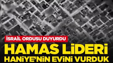 İsrail ordusu duyurdu: Hamas lideri Haniye’nin evi vuruldu